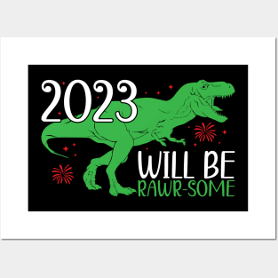 Funny New Year 2023 Kids Dinosaur T-Rex, 2023 Will Be Rawr-Some Posters and Art